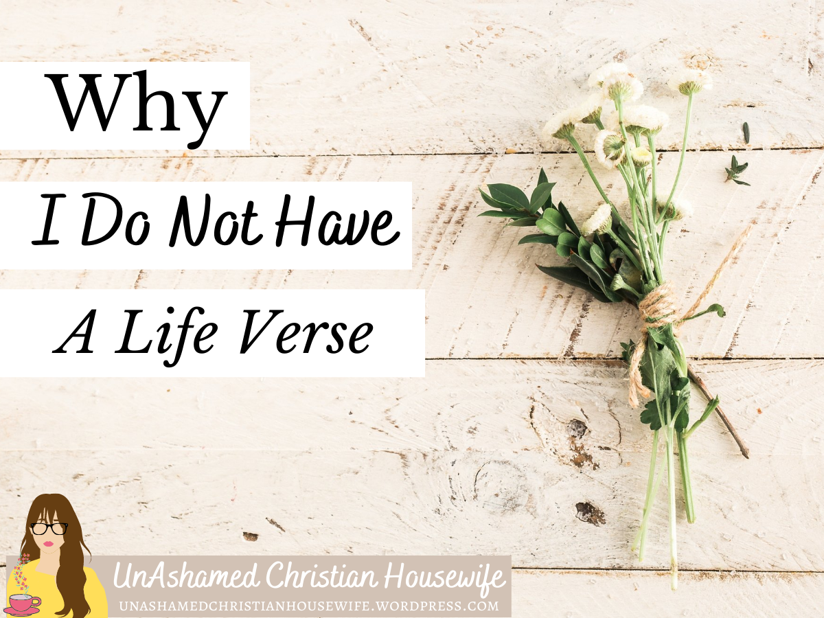 Why I Do Not Have A “Life Verse”
